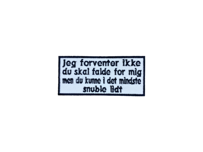 Jeg forventer ikke du skal falde for mig - Patch Mærke - Billede 6