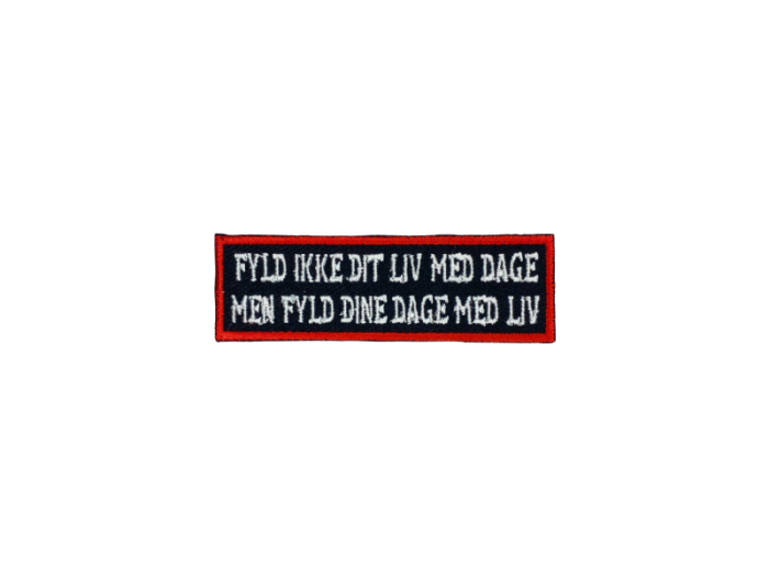 Fyld ikke dit liv med dage - Patch Mærke - Billede 6