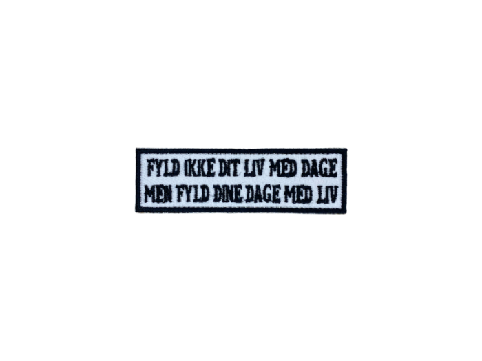 Fyld ikke dit liv med dage - Patch Mærke - Billede 5