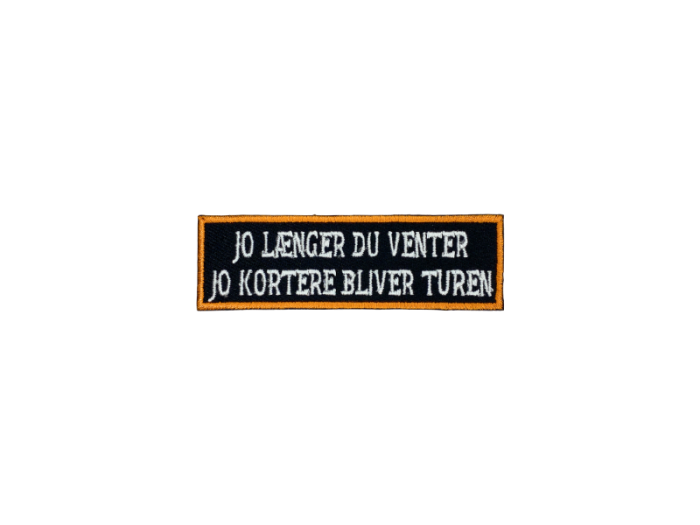 Jo længere du venter - Patch Mærke - Billede 4