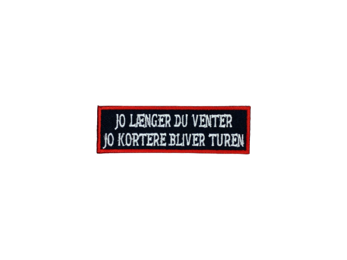 Jo længere du venter - Patch Mærke - Billede 5