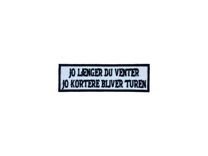 Jo længere du venter - Patch Mærke - Billede 6