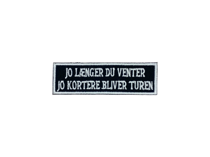 Jo længere du venter - Patch  Mærke