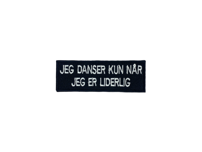 Jeg danser kun når jeg er liderlig - Patch Mærke - Billede 3