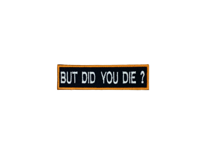 But did you die - Patch Mærke - Billede 5