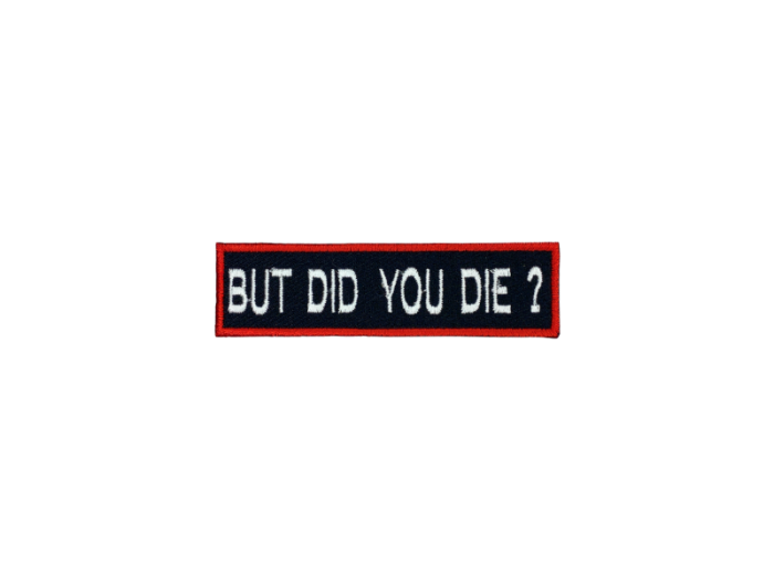 But did you die - Patch Mærke - Billede 4