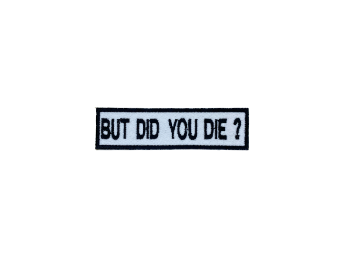 But did you die - Patch Mærke - Billede 3