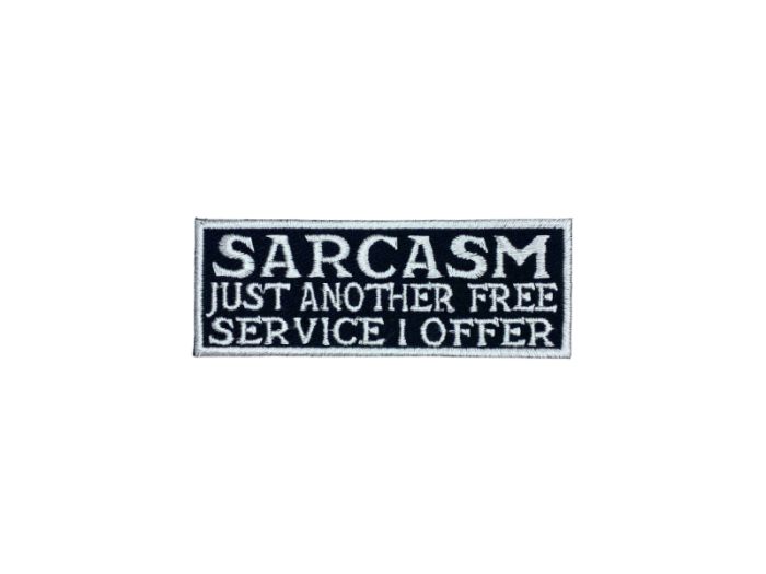 Sarcasm Just another free service I offer - Patch  Mærke
