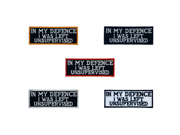 In my defence I was left unsupervised - Patch Mærke
