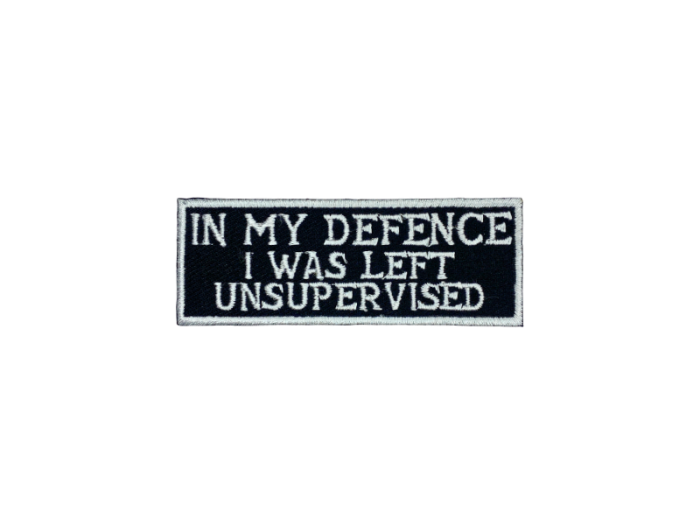In my defence I was left unsupervised - Patch  Mærke