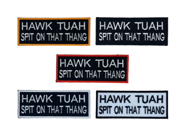 Hawk Tuah Spit On That Thang - Patch Mærke
