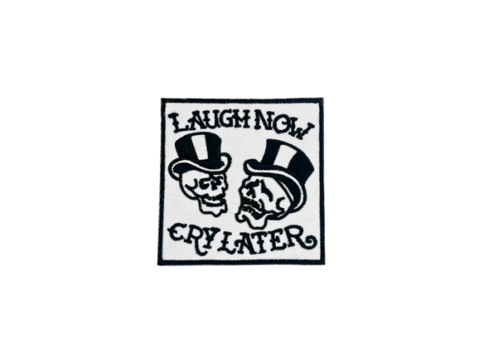 Laugh now Cry later 7,4cm - Patch Mærke
