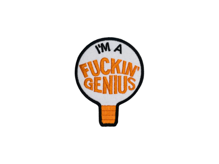 I`m a fuckin` genius - Patch Mærke