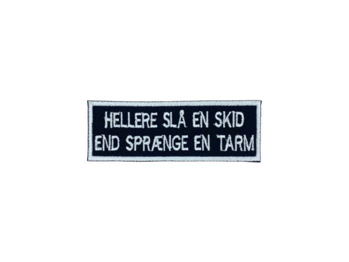 Hellere slå en skid end sprænge en tarm - Patch  Mærke
