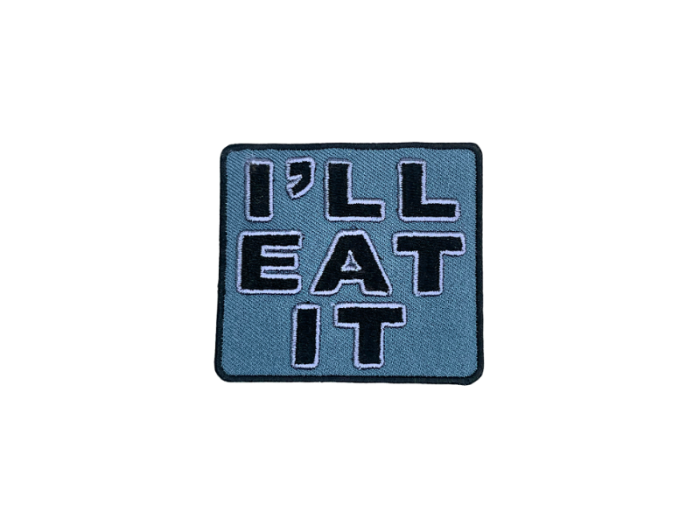 I´ll Eat it - Patch Mærke