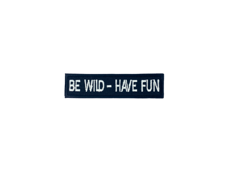Be wild Have fun - Patch Mærke - Billede 5
