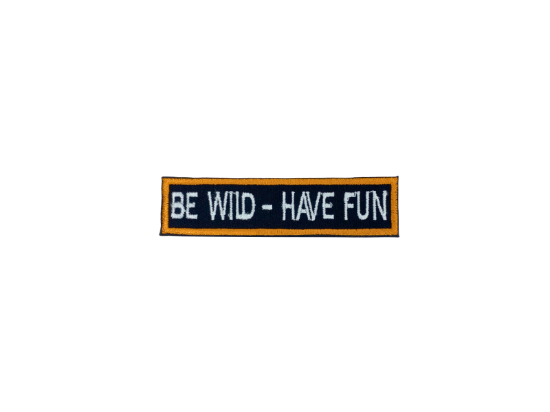 Be wild Have fun - Patch Mærke - Billede 6