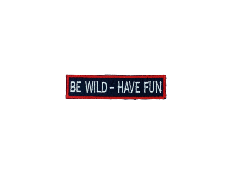Be wild Have fun - Patch Mærke - Billede 2