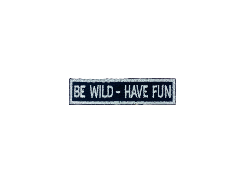 Be wild Have fun - Patch Mærke - Billede 4